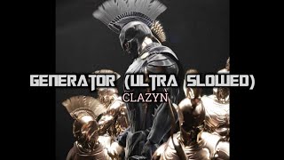 GENERATOR (SLOWED) - CLAZYN || AGAMEMNON EDIT||