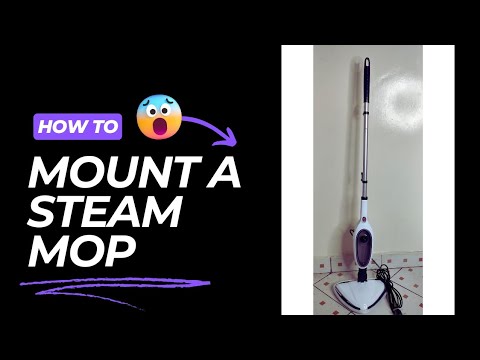 HOW TO MOUNT A STEAM MOP