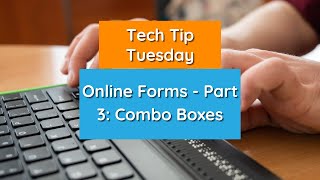 Online Forms - Part 3: Combo Boxes - Tech Tip Tuesday