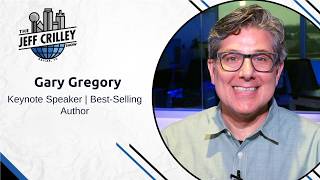 Gary Gregory | Keynote Speaker | Best-Selling Author | The Jeff Crilley Show