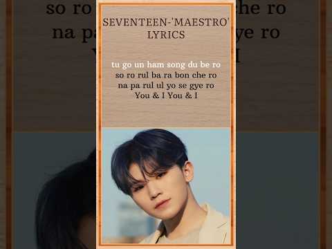 SEVENTEEN-'MAESTRO' Song lyrics🎵#seventeen #maestro #shorts #songlyrics