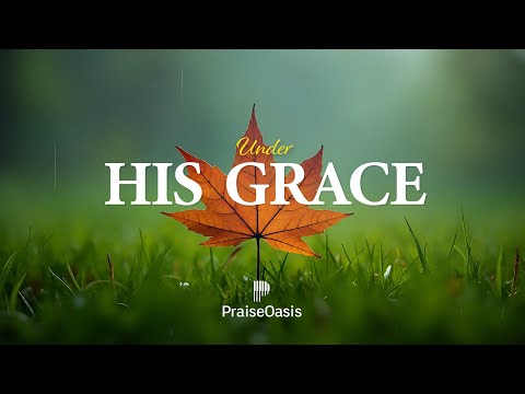 Under His Grace | Soaking worship prayer and devotional | For stress relief, work & concentration