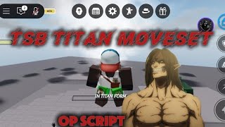 [NEW🛡] TSB TITAN MOVESET | CUSTOM ANIMATION | CUSTOM SFX & VFX | MOBILE SCRIPT
