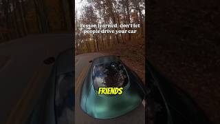 Don't Let Your Friends Drive Your Car