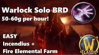 (Outdated) Warlock Soloing BRD 30-60g per hour (Incendius & Fire Elementals)