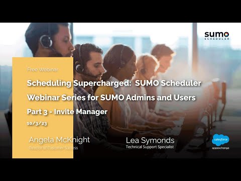 Webinar: Salesforce Scheduling Supercharged for SUMO Scheduler Admins and Users p.3 (10/03/2023)