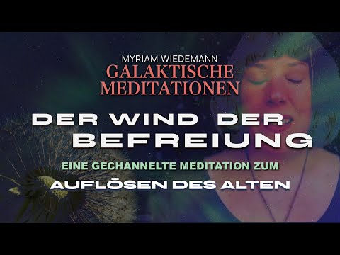 Der Wind der Befreiung | Eine gechannelte Meditation zum Auflösen des Alten