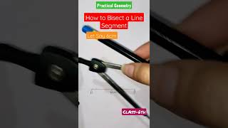 How to Bisect a line Segment|Practical Geometry|Class 6th|Maths #maths #shorts #mathsshorts