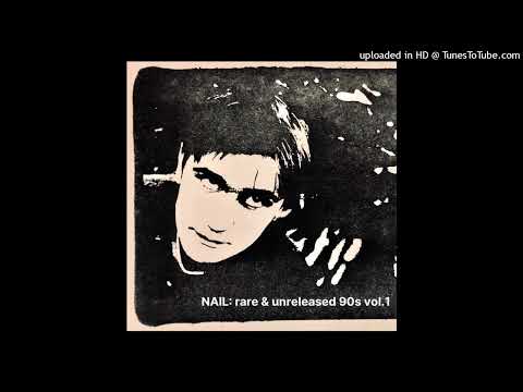 Nail - What I Would Do