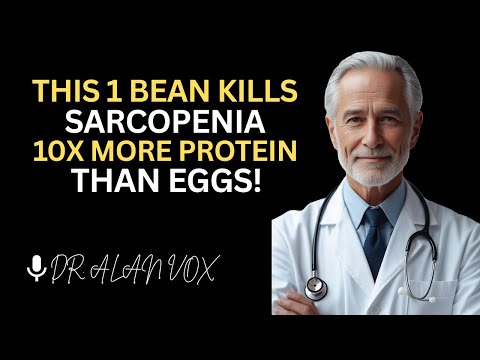 Stronger After 60: This Bean Could Replace Eggs for Muscle Gains | Dr. Alan Vox