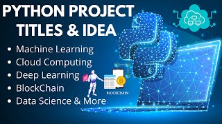 Top 100 Python Project Titles & Ideas | Engineering Projects | Final Year Projects