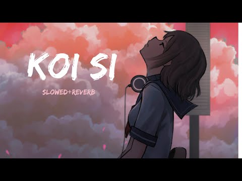 Koi Si (Slowed + Reverb) | Afsana Khan | Isha Sharma, Nirmaan | RelaX-LofI