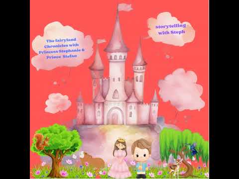 The Fairyland Chronicles with Princess Stephanie & Prince Stefan ✨📚