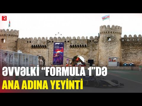 Əvvəlki “Formula 1”də ana adına yeyinti - RTV