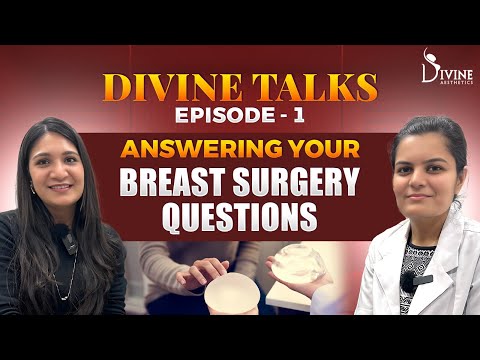 Divine Talks Ep.1 – Answering Your Breast Surgery Questions | Dr. Aakanksha