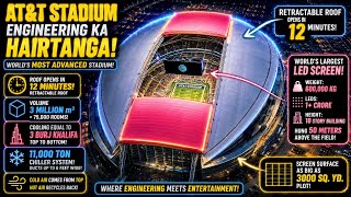 AT&T Stadium Ka Engineering Miracle 😱 | 12 Minute Roof & World’s Largest LED Screen!