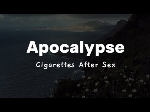 Cigarettes After Sex - apocalypse [lyrics]