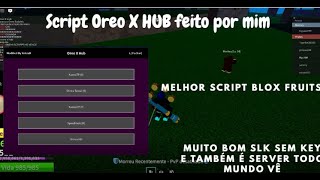 OREO X HUB, SCRIPITI SERVER FE ULTRA POWER!!! SEM KEY SEM TROJAN
