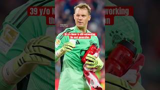 39 y/o Neuer Is Still Outworking The Next Generation