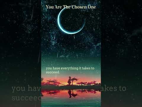 You Are The Chosen One | The Universe is Calling You