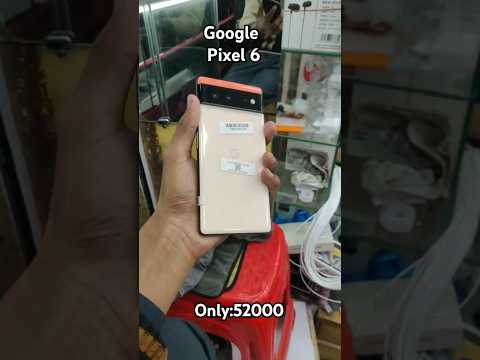 Google pixel 6 only 52000 #googlepixel6