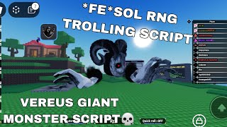 *FE* Vereus Giant Monster Script | SOLS RNG TROLLING SCRIPT  Fluxus,Hydrogen,Delta,Arceus X Mobile