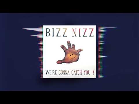 Bizz Nizz - We're Gonna Catch You