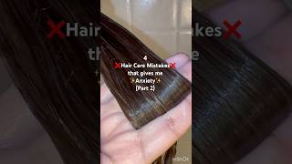 (Part 2) 4 Hair Care Mistakes that gives me ✨ANXIETY✨😭 #hair #haircare #shorts #longhair #hairwash