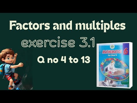 Class 6 exercise 3.1question 4 to 13 | factors and multiples|maths climber