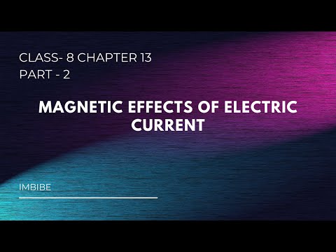CLASS 8 SCIENCE NCERT | CHAPTER 13 | MAGNETIC EFFECTS OF ELECTRIC CURRENT | PART II | CTET_SCIENCE