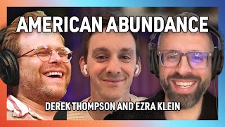 Can Abundance Really Save America? with Ezra Klein and Derek Thompson