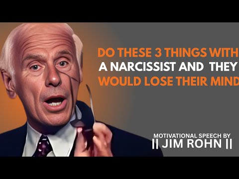 Do These 3 Things With A Narcissist And They Would Lose Their Mind || DAILY DOSE OF JIM ROHN