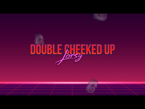 Larsy - Double Cheeked Up