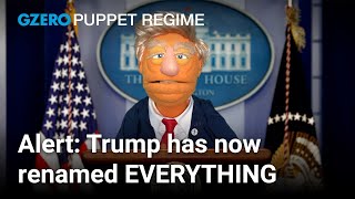 Trump renames EVERYTHING | PUPPET REGIME