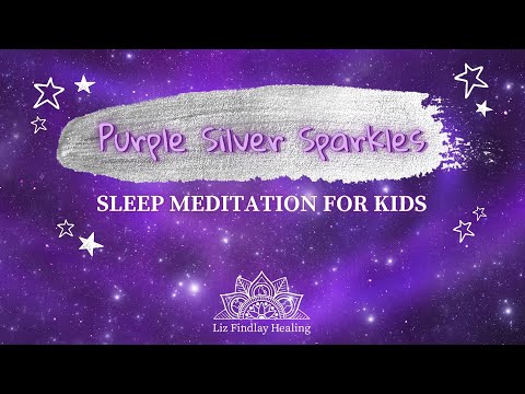 Purple Silver Sparkles - Sleep Meditation For Kids | With Liz Findlay