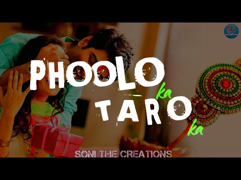 Rakshabandhan Special Status | Rakhi Song | Phoolo Ka Taro Ka | Ek hazaro me | Soni The Creations