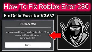 Fix Roblox Error Code 280 in 2025 | Delta Executor v2.662 Not Working? Here's the Solution!