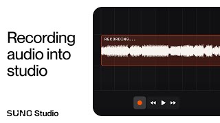 Suno Studio Fundamentals - Recording Audio into Studio