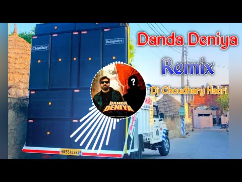 Danda Deniya Remix Song Dj Choudhary Habri | Masoom Sharma | Mana Danda Dena Bhi Aawa Haryanvi Song
