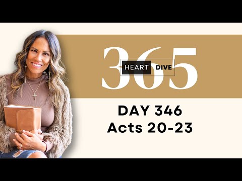 Day 346 Acts 20-23 | Daily One Year Bible Study | Audio Bible Reading w/ Commentary | New Testament