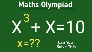 x³+x=10||US olympiad question|| how to solve exponential problem||