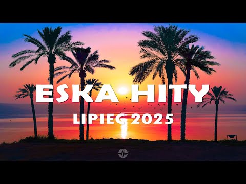 Eska Hity Lipiec 2025 * Najnowsze Przeboje z Radia Eska 2025 * Najlepsza radiowa muzyka 2025 #15
