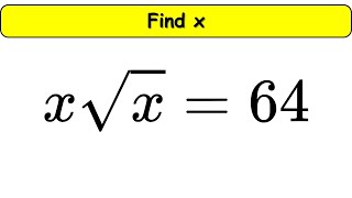 Solve this tricky math equation | x√x = 64 | Algebra made easy | Find x