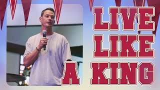 Live Like A King // A Sermon on Lessons From Solomon