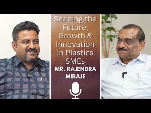EP11 Shaping the Future: Growth & Innovation in Plastics SMEs with Rajendra Miraje