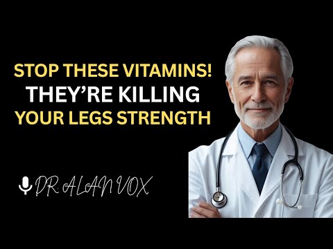 SENIORS, 2 WORST Vitamins DESTROYING Leg Strength & Causing Cramps After 60 | Dr. Alan Vox