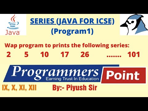Series Programs in Java (Program 1) || JAVA FOR ICSE || By : Piyush Sir