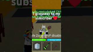 I giveaway  to my subscriber ♥️💯✨#bloxfruitshorts #robloxfruit #roblox #bloxfruitstutorial #shorts