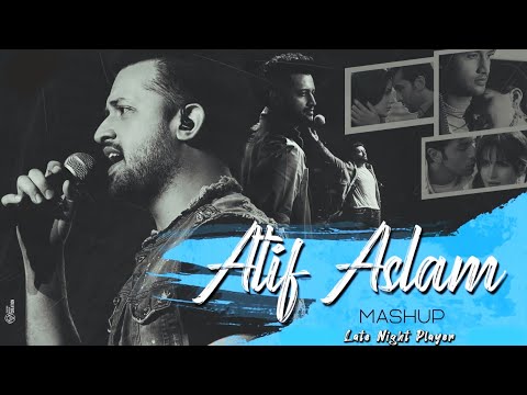 Atif Aslam Mashup | Tu Jaane Na | Doorie | Tera Hone Laga Hoon | Love Mashup | Lofi