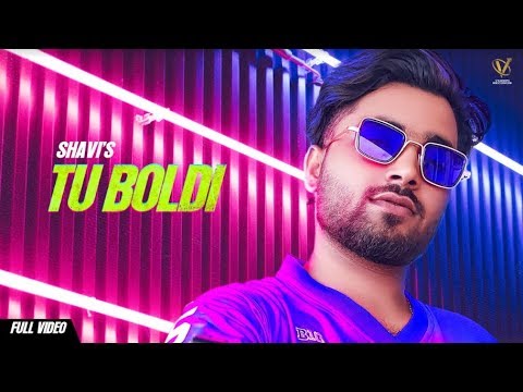 Tu Boldi (Full Song) Shavi | Latest Punjabi Songs 2019 | New Punjabi Songs 2019